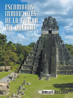 cover image of Escombros Inmortales de la Tierra Del Quetzal